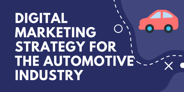 Driving Success: Unleashing the Power of Digital Marketing in the Automotive Industry